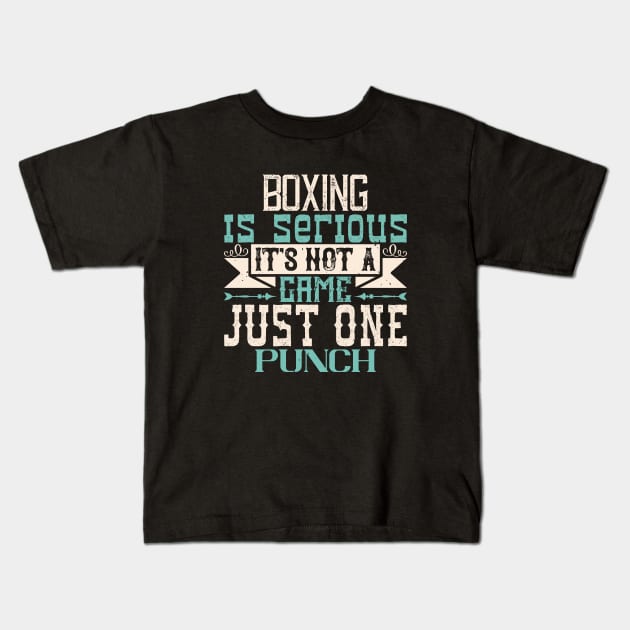 Boxing is serious. It's not a game. Just one punch Kids T-Shirt by khalmer
